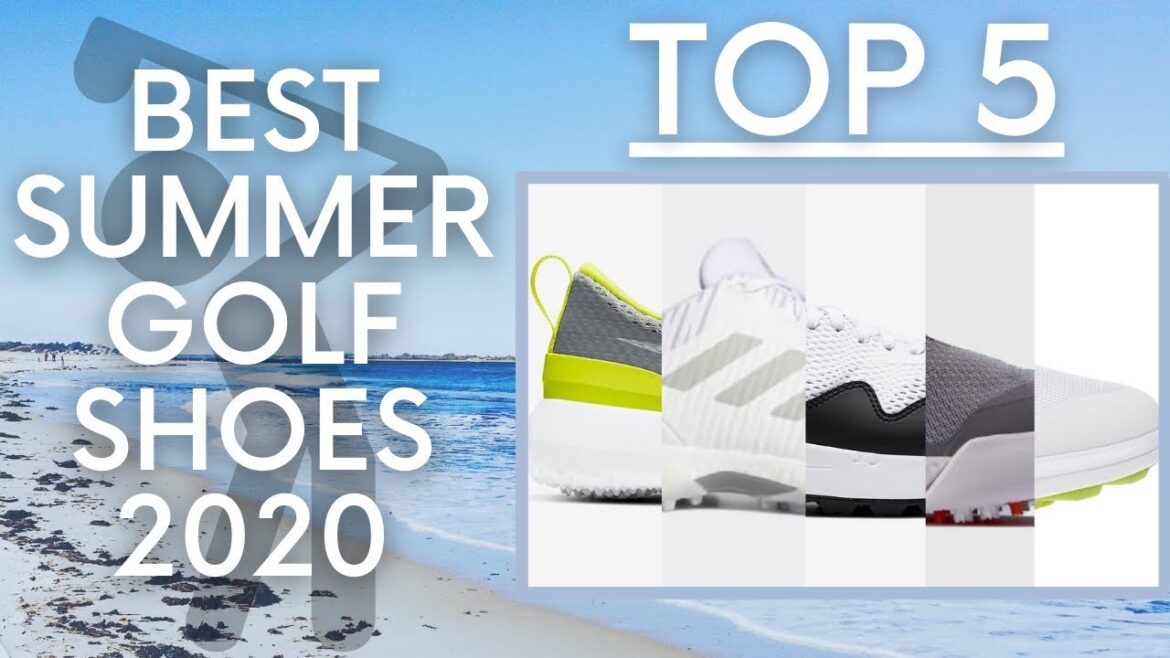 The Best Summer Golf Shoes for 2020 – Top 5